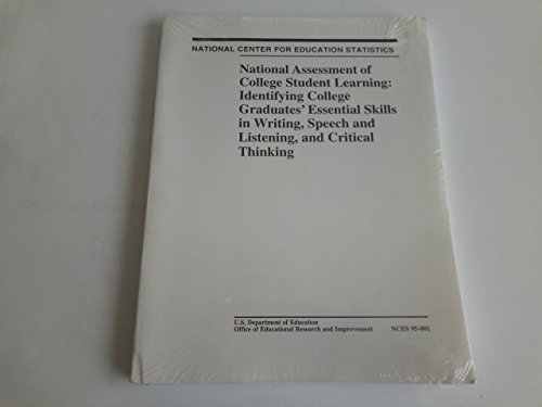 Book National Assessment of College Student Learning: Identifying College Graduates' Essential Skills in Writing, Speech and Listening, and Critical Thinking free
