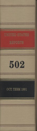 Book United States Reports, Volume 502: Cases Adjudged In The Supreme Court At October Term, 1991, Beginning Of Term, October 7, 1991, Through February 24, 1992 free
