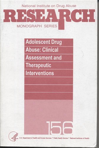 Book Adolescent Drug Abuse : Clinical Assessment and Therapeutic Interventions (S/N 008-029-00209-4) free