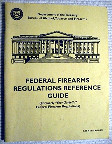 Book Federal Firearms Regulations Reference Guide: (formerly Your Guide To Federal Firearms Regulations) free