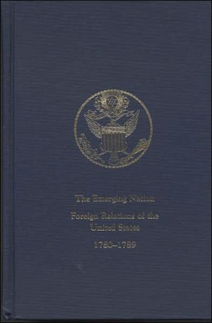 Book The Emerging Nation, V. 2: A Documentary History of the Foreign Relations of the United States Under the Articles of Confederation, 1780-1789 free