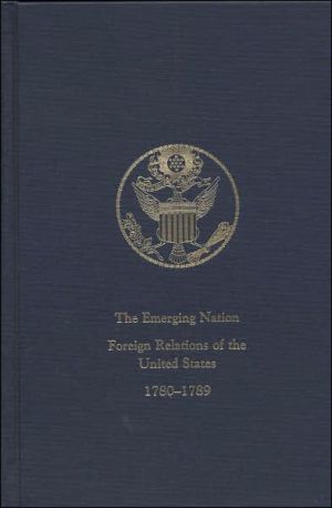 Book Emerging Nation, V. 3: A Documentary History of the Foreign Relations of the United States Under the Articles of Confederation, 1780-1789 free
