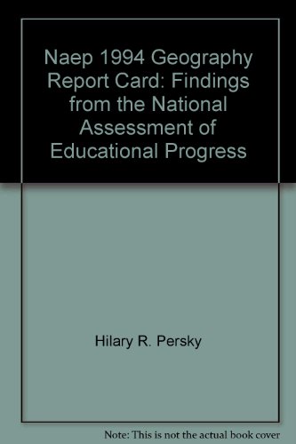 Book NAEP 1994 geography report card: Findings from the National Assessment of Educational Progress (The nation's report card) free