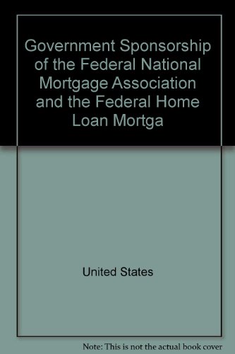 Book Government sponsorship of the Federal National Mortgage Association and the Federal Home Loan Mortgage Corporation free