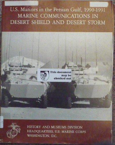Book Marine Communications in Desert Shield and Desert Storm (United States Marines in the Persian Gulf, 1990-1991)] (U.S. Marines in the Persian Gulf, 1990-1991) free
