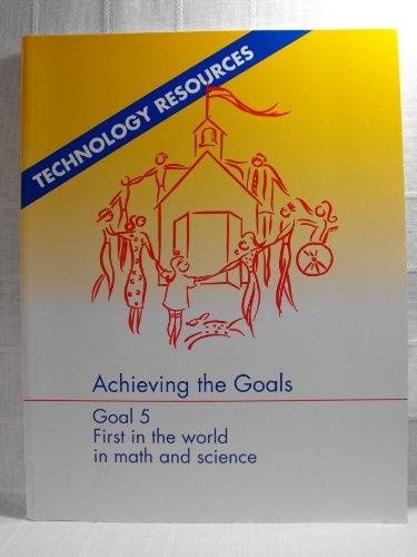 Book Achieving the goals--goal 5: first in the world in math and science, technology resources free
