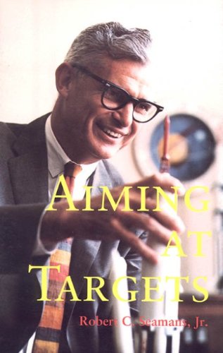 Book Aiming At Targets : The Autobiography Of Robert C. Seamans, Jr free