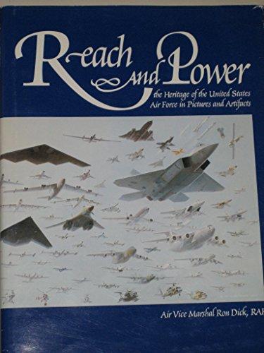 Book Reach and Power : The Heritage of the United States Air Force in Pictures and Artifacts free