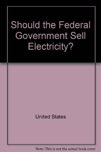 Book Should The Federal Government Sell Electricity? (a Cbo Study) free