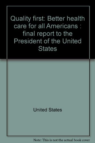 Book Quality First: Better Health Care for All Americans: Final Report to the President of the United States free