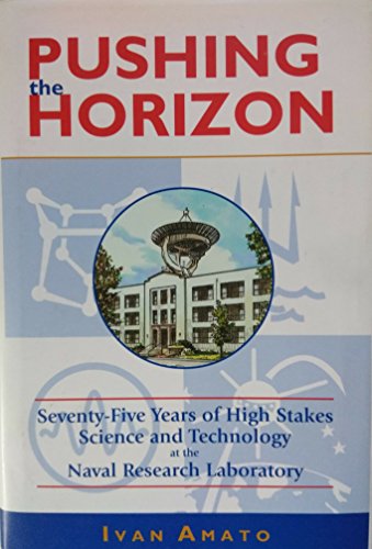 Book Pushing the Horizon: Seventy-Five Years of High Stakes Science and Technology at the Naval Research Laboratory free