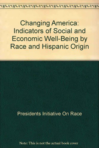 Book Changing America: Indicators Of Social And Economic Well-being By Race And Hispanic Origin free