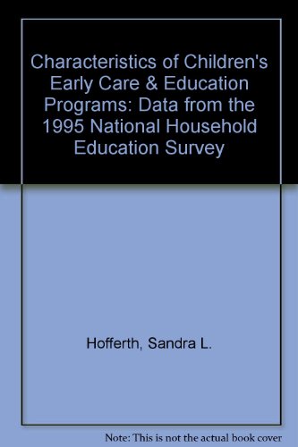 Book Characteristics of Children's Early Care & Education Programs Data from the 1995 National Ho... free