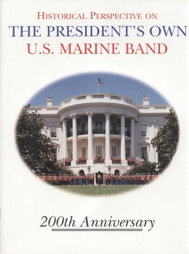 Book Historical perspective on the President's Own U.S. Marine Band: 200th anniversary free