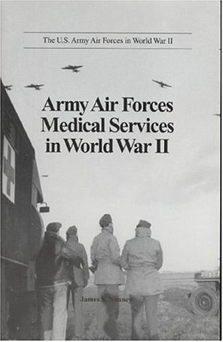 Book Army Air Forces Medical Services in World War II (U.S. Army Air Forces in World War II) free