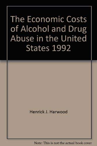 Book The Economic Costs Of Alcohol And Drug Abuse In The United States, 1992 free