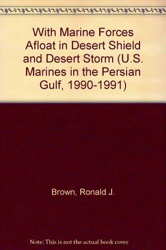 Book With marine forces afloat in Desert Shield and Desert Storm (U.S. Marines in the Persian Gulf, 1990-1991) free