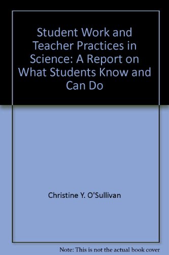 Book Student work and teacher practices in science: A report on what students know and can do (The Nation's report card) free