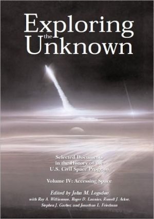 Book Exploring the Unknown: Selected Documents in the History of the United States Civil Space Program, V. 4: Accessing Space free