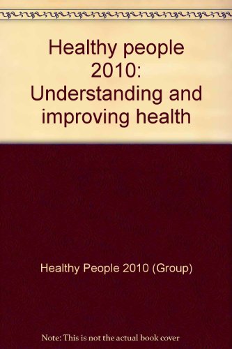 Book Healthy people 2010: Understanding and improving health free