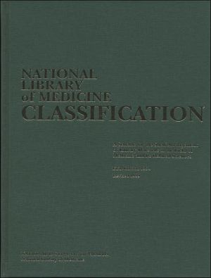 Book National Library of Medicine Classification: A Scheme for the Shelf Arrangement of Library Materials in the Field of Medicine and Its Related Sciences (Nih Publication, No. 00-1535) free