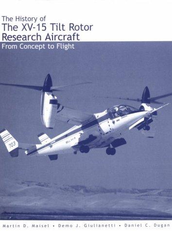 Book History of XV-15 Tilt Rotor Research Aircraft: From Concept to Flight (033-000-01223-3) free