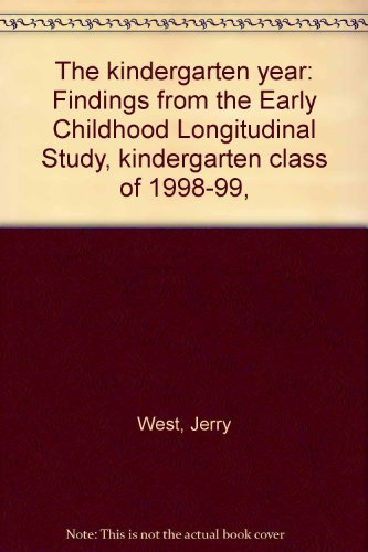 Book The kindergarten year: findings from the Early Childhood Longitudinal Study, kindergarten class of 1998-99 free