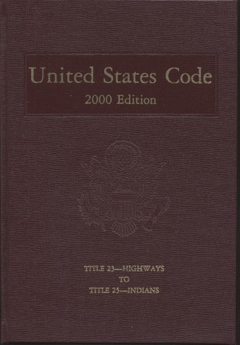 Book United States Code, 2000, V. 13: Title 23, Highways, To Title 25, Indians free