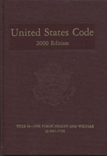 Book United States Code, 2000, V. 23: Title 42, The Public Health And Welfare, Sections 4001-7700 free