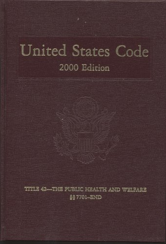 Book United States Code, 2000 Vol. 24 : Title 42, The Public Health and Welfare, Sections 7701-End free
