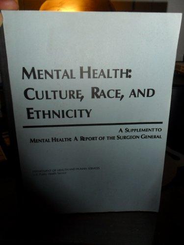 Book Mental Health: Culture, Race, and Ethnicity (A SUPPLEMENT TO MENTAL HEALTH: A REPORT OF THE SURGEON GENERAL, 2001) free