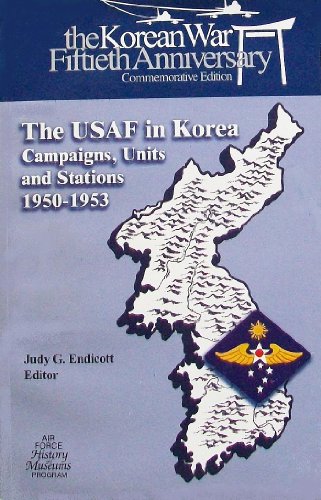 Book The USAF in Korea: Campaigns, Units, and Stations, 1950-1953 (The U.S. Air Force in Korea) free Book The USAF in Korea: Campaigns, Units, and Stations, 1950-1953 (The U.S. Air Force in Korea) free