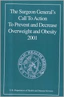 Book The Surgeon General's Call to Action to Prevent and Decrease Overweight and Obesity free