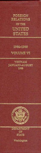 Book Foreign Relations of the United States, 1964-1968, Volume VI: Vietnam, January-August 1968 free