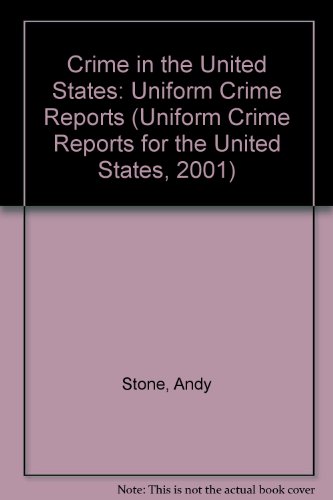 Book Crime In The United States 2001: Uniform Crime Reports (uniform Crime Reports For The United States, 2001) free