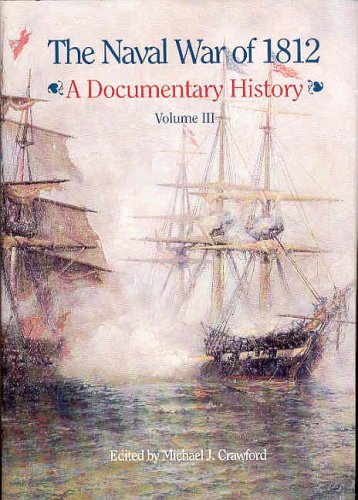 Book The Naval War of 1812, A Documentary History, V. 3: 1814-1815, Chesapeake Bay, Northern Lakes, and Pacific Ocean free