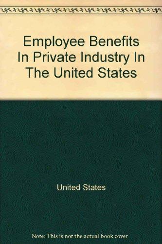 Book Employee Benefits In Private Industry In The United States free
