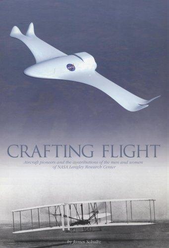 Book Crafting Flight: Aircraft Pioneers and the Contributions of the Men and Women of NASA Langley Research Center free