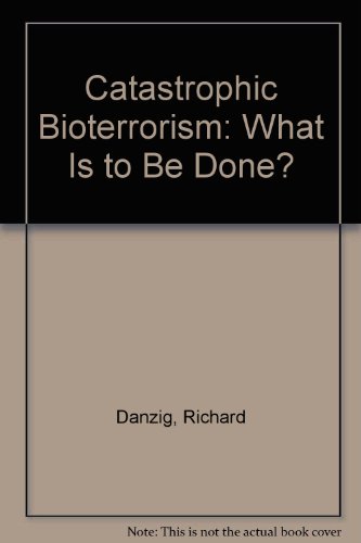 Book Catastrophic bioterrorism: What is to be done? free
