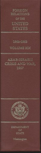 Book Foreign Relations Of The United States, 1964-1968, Volume Xix: Arab-israeli Crisis And War, 1967 free