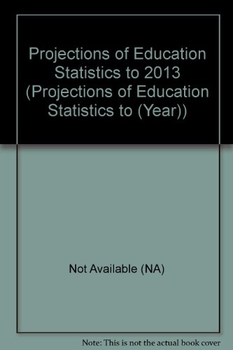 Book Projections Of Education Statistics To 2013 (projections Of Education Statistics To (year)) free