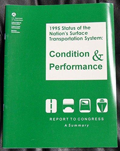 Book 1995 Status Of The Nation's Surface Transportation System, Condition And Performance: Report Of The Secretary Of Transportation To The United States Congress free