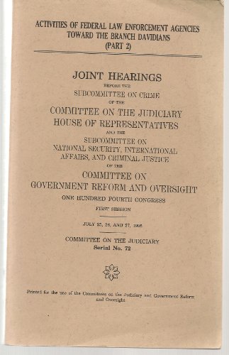 Book Activities of federal law enforcement agencies toward the Branch Davidians: Joint hearings before the Subcommittee on Crime of the Committee on the ... One Hundred Fourth Congress, first session free