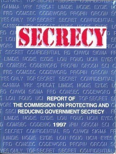 Book Report of the Commission on Protecting and Reducing Government Secrecy, Pursuant to Public Law 236, 103d Congress free