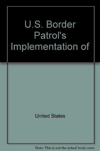 Book U.s. Border Patrol's Implementation Of Operation Gatekeeper: Hearing Before The Subcommittee On Government Management, Information, And Technology ... Congress, Second Session, August 9, 1996 free