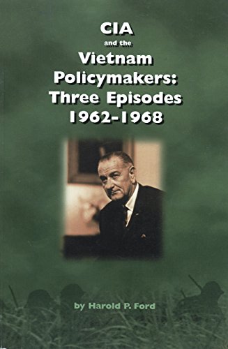 Book Cia And Vietnam Policymakers: Three Episodes, 1962-1968 free