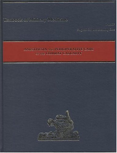 Book Anesthesia and Perioperative Care of the Combat Casualty (Textbooks of Military Medicine) free