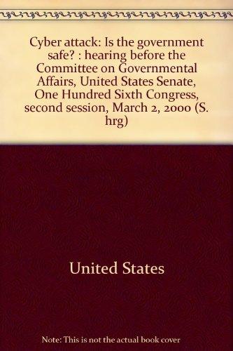 Book Cyber Attack: Is The Government Safe? Hearing, March 2, 2000 free