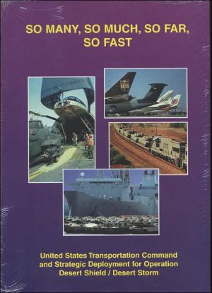 Book So Many, So Much, So Far, So Fast : USTransportation Command & Strategic Deployment for Operation Desert Shield/Desert Storm free