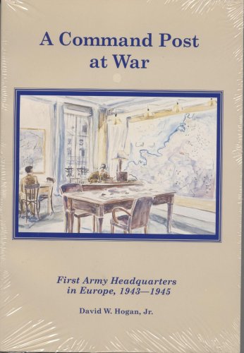 Book Command Post at War: First Army Headquarters in Europe, 1943-1945 free